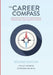 The Career Compass: Mentoring to Point You Toward Maximum Professional and Personal Growth by Hayley a. Norman, Stephanie M. Melnick