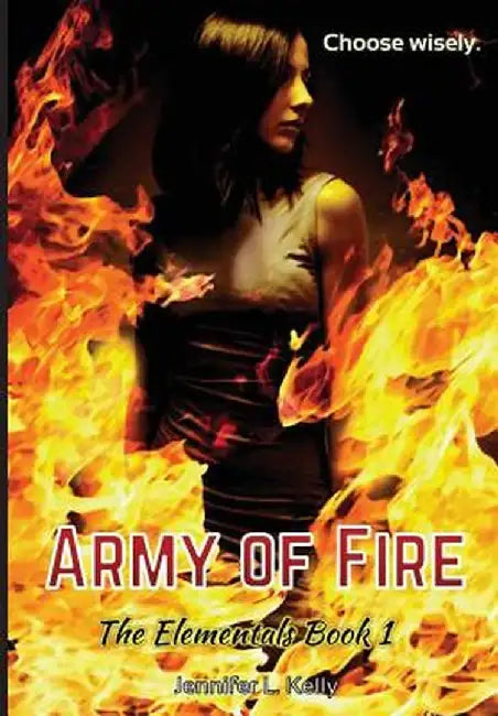 Army of Fire: The Elementals Book 1 by Jennifer L. Kelly
