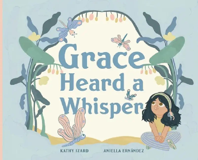 Grace Heard a Whisper by Kathy Izard