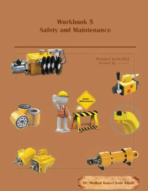 Workbook 5: Safety and Maintenance by Medhat Khalil