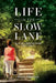 Life in the Slow Lane: I Live in a Nursing Home and I Like It by Jean Misura
