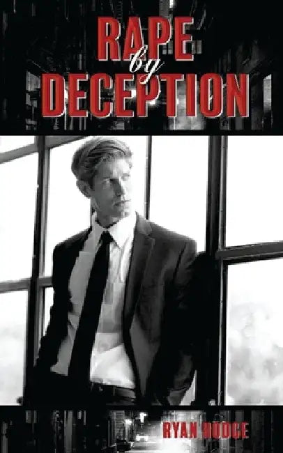 Rape by Deception by Ryan Hodge