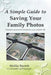 A Simple Guide to Saving Your Family Photos by Mollie M. Bartelt