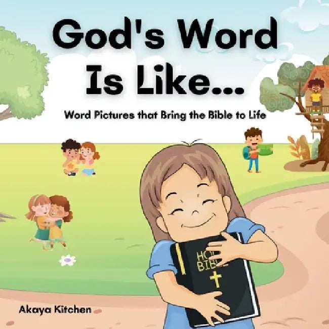 God's Word Is Like... by Akaya Kitchen