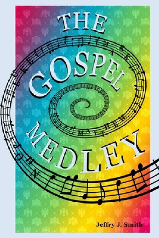 The Gospel Medley: Every Word of Jesus in One Story by Lisa Thompson