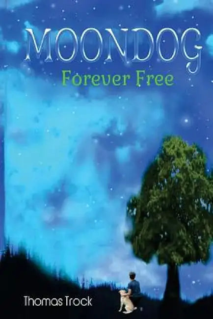 Moondog: Forever Free by MR Thomas Trock