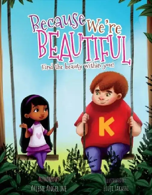 Because We're Beautiful: Find the Beauty Within You by Arlene Angeline