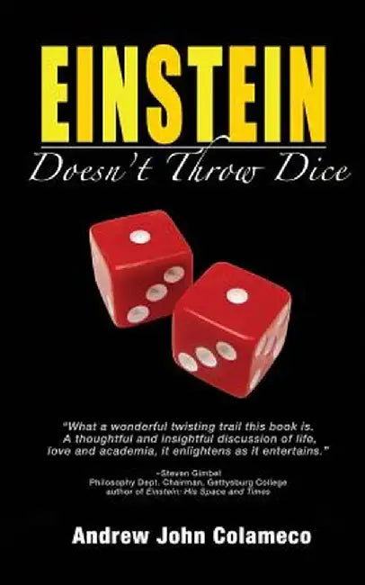 Einstein Doesn't Throw Dice by Andrew John Colameco