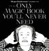 The Only Magic Book You'll Never Need by D. K. Brantley