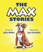 The Max Stories by Julie Miller, Joe Eckstein