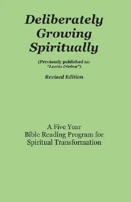 Deliberately Growing Spiritually: Formerly Published as Lectio Divina by James J. Stewart