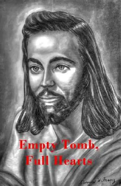 Empty Tomb, Full Hearts: A Selection of Testimonies Among Those Who Saw the Risen Christ by James J. Stewart