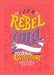 I Am a Rebel Girl: A Journal to Start Revolutions by Elena Favilli