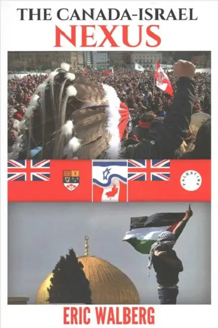 The Canada-Israel Nexus by Eric Walberg
