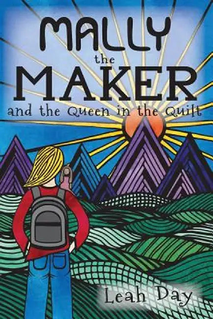 Mally the Maker and the Queen in the Quilt by Leah Day