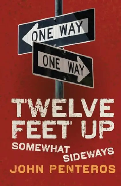 Twelve Feet Up: Somewhat Sideways by Penteros, John