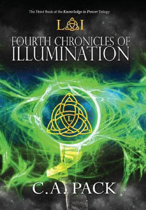 Fourth Chronicles of Illumination: Endgame by C. a. Pack