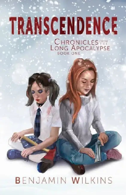 Transcendence: Chronicles from the Long Apocalypse: Book One by Benjamin Wilkins