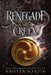 Renegade Cruex by Kristen Martin