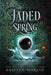 Jaded Spring by Kristen Martin