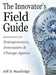 The Innovator's Field Guide by Jeff D. Standridge