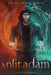 Split Adam: Scion Saga Book 2 by Calix Leigh-Reign