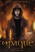 Opaque: Scion Saga Book 1 by Calix Leigh-Reign
