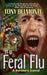 The Feral Flu by Tony Belmonte