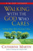 Walking With The God Who Cares: Finding Hope When You Need It Most by Catherine Martin, Emilie Barnes