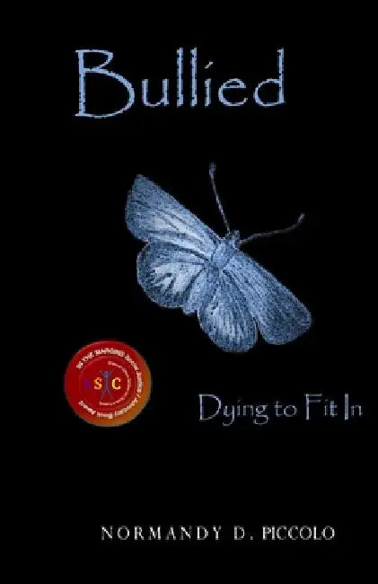 Bullied Dying to Fit In by Normandy D. Piccolo