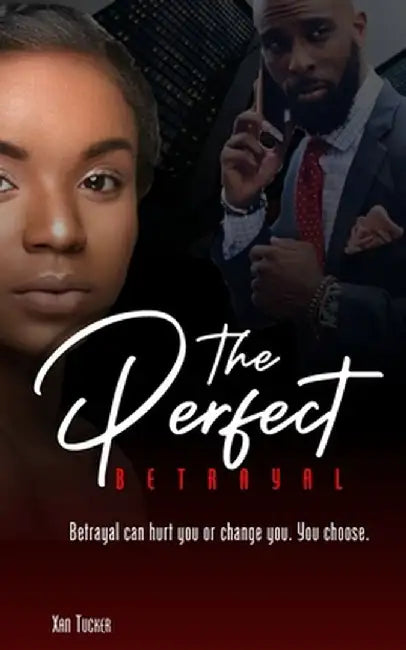 The Perfect Betrayal by Xan Tucker
