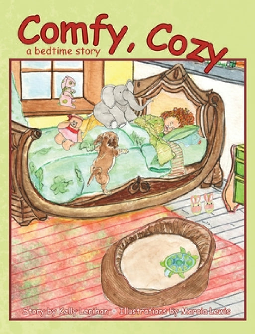 Comfy, Cozy: A Bedtime Story by Kelly Lenihan, Marcia Lewis
