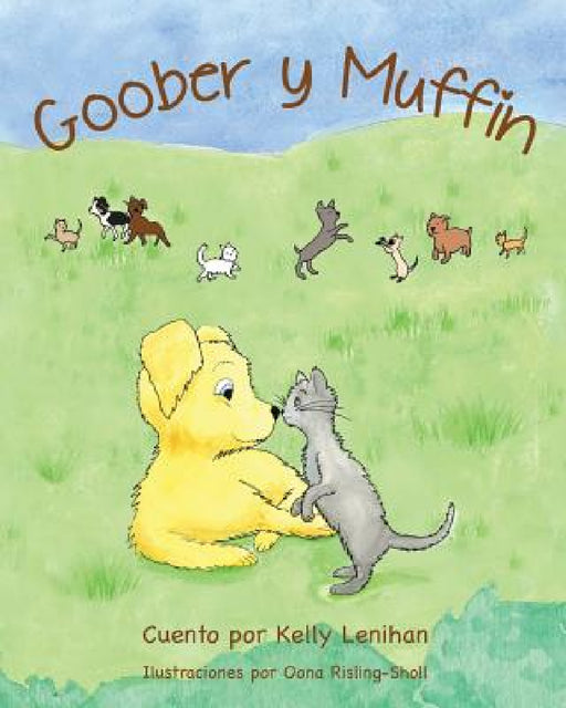 Goober y Muffin by Kelly Lenihan, Oona Risling-Sholl, Norma Garcia