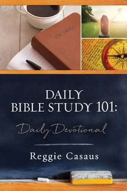 Daily Bible Study 101: Daily Devotional by Reggie Casaus