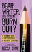 Dear Writer, Are You In Burnout? by Becca Syme