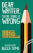 Dear Writer, You're Doing It Wrong by Becca Syme