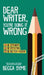 Dear Writer, You're Doing It Wrong by Becca Syme