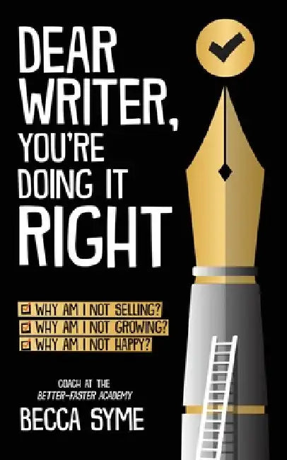 Dear Writer, You're Doing It Right by Becca Syme