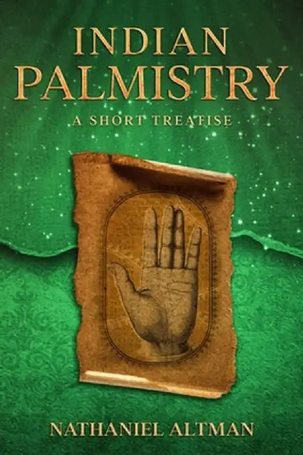 Indian Palmistry: A Short Treatise by Altman, Nathaniel