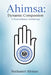 Ahimsa: Dynamic Compassion: A Nonviolence Anthology by Nathaniel Altman