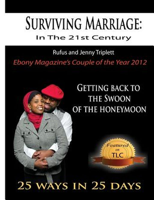 Surviving Marriage in the 21st Century: Getting Back to the Swoon of the Honeymoon - 25 Ways in 25 by Triplett, Rufus