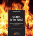 Secrets of the Forge: Beginning and Intermediate Projects for Blacksmiths by Antonello Rizzo