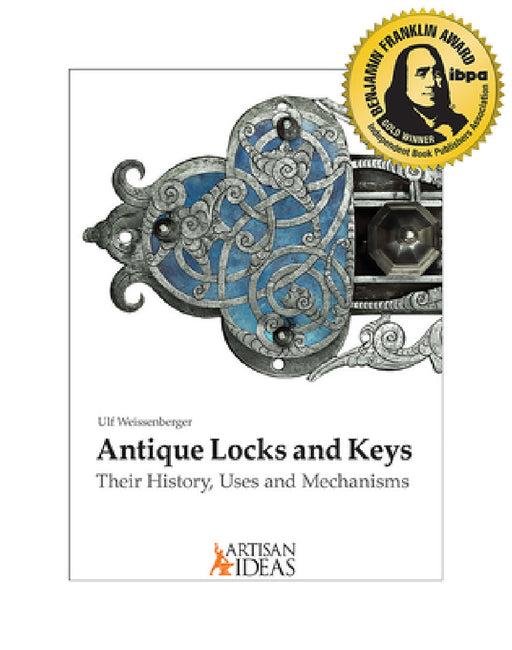 Antique Locks and Keys: Their History, Uses and Mechanisms by Ulf Weissenberger