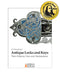 Antique Locks and Keys: Their History, Uses and Mechanisms by Ulf Weissenberger