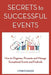 Secrets to Successful Events: How to Organize, Promote and Manage Exceptional Events and Festivals by Lynn Fuhler