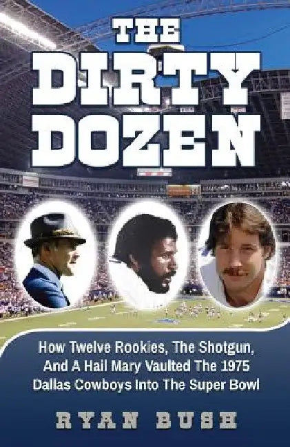 The Dirty Dozen by Ryan C. Bush