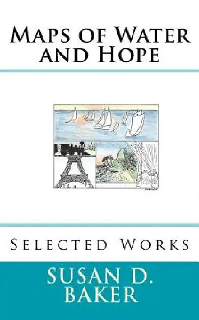 Maps of Water and Hope: Selected Works by N. V. Baker