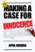 Making a Case for Innocence: True Stories of a Criminal Defense Investigator by April Higuera