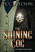 The Shining Cog and Other Steampunk Tales by Doc Coleman