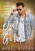 Out of the Gold: Imagine Being Braxton Hunte's Daughter by Arell Rivers